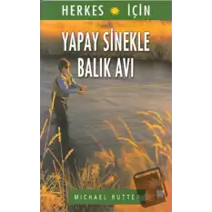 Herkes İçin Yapay Sinekle Balık Avı