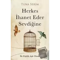 Herkes İhanet Eder Sevdiğine