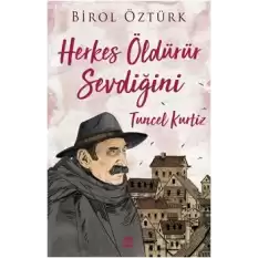 Herkes Öldürür Sevdiğini - Tuncel Kurtiz