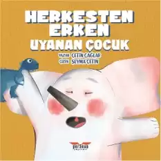 Herkesten Erken Uyanan Çocuk