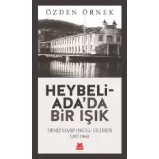 Heybeliadada Bir Işık - Deniz Harp Okulu ve Lisesi (1957-1964)