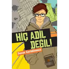 Hiç Adil Değil!