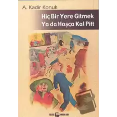 Hiç Bir Yere Gitmek Ya da Hoşçakal Pitt