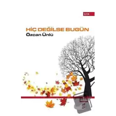 Hiç Değilse Bugün