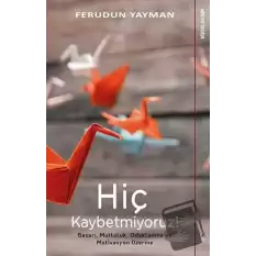 Hiç Kaybetmiyoruz!