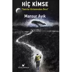 Hiç Kimse - Satırlar Kirlenmeden Önce (Ciltli)