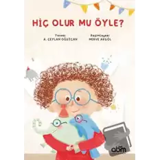 Hiç Olur Mu Öyle?