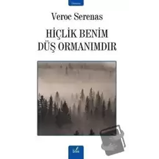 Hiçlik Benim Düş Ormanımdır