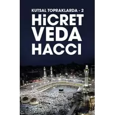 Hicret Veda Haccı - Kutsal Topraklarda 2