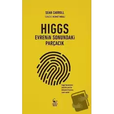 Higgs: Evrenin Sonundaki Parçacık