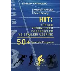 HIIT: Yüksek Yoğunluklu Egzersizler ve Etkileri Üzerine 50 Egzersiz Programı