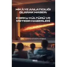 Hikâye Anlatıcılığı Olarak Haber: Korku Kültürü Ve Meteor Haberleri