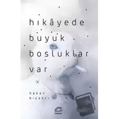 Hikayede Büyük Boşluklar Var