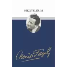 Hikayelerim : 1 - Necip Fazıl Bütün Eserleri