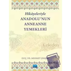 Hikayeleriyle Anadolu’nun Anneanne Yemekleri