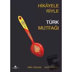 Hikayeleriyle Türk Mutfağı