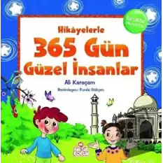 Hikayelerle 365 Gün Güzel İnsanlar (Ciltli)