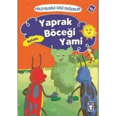 Hikayelerle Dini Değerler 10 - Yaprak Böceği Yami Selam