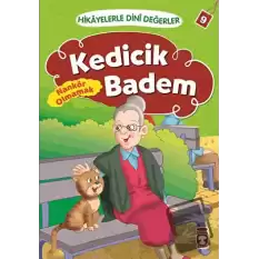 Hikayelerle Dini Değerler 9 - Kedicik Badem Nankör Olmamak