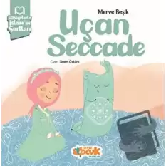 Hikayelerle İslam’ın Şartları - Uçan Seccade