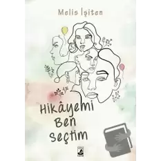 Hikayemi Ben Seçtim