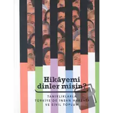 Hikayemi Dinler misin? Tanıklarla Türkiye’de İnsan Hakları ve Sivil Toplum