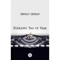 Hikâyeni Yaz ve Yaşa