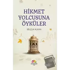 Hikmet Yolcusuna Öyküler