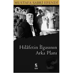 Hilafetin İlgasının Arka Planı