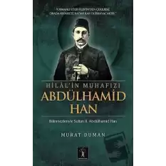 Hilalin Muhafızı Abdülhamid Han