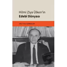 Hilmi Ziya Ülkenin Edebî Dünyası