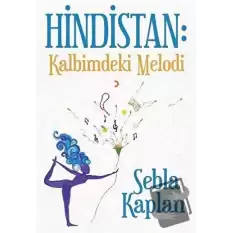 Hindistan: Kalbimdeki Melodi