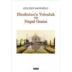 Hindistan’a Yolculuk ve Nepal Gezisi Tüm Zamanların Gözdesi