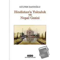 Hindistan’a Yolculuk ve Nepal Gezisi Tüm Zamanların Gözdesi