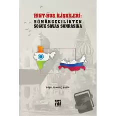 Hint-Rus İlişkileri: Sömürgecilikten Soğuk Savaş Sonrasına