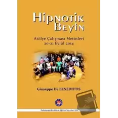 Hipnotik Beyin Atölye Çalışmaları Metinleri 20-21 Eylül 2014