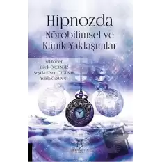 Hipnozda Nörobilimsel ve Klinik Yaklaşımlar