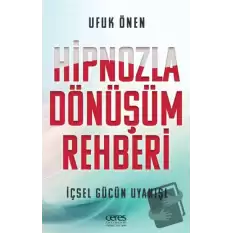 Hipnozla Dönüşüm Rehberi