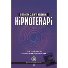 Hipnozun Klinikte Kullanımı : Hipnoterapi