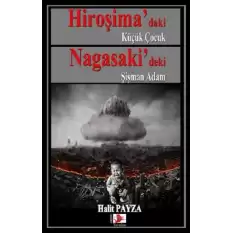 Hiroşima’daki Küçük Çocuk Nagasaki’deki Şişman Adam