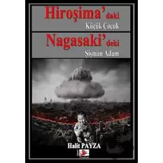 Hiroşima’daki Küçük Çocuk Nagasaki’deki Şişman Adam