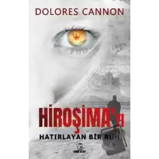 Hiroşima’yı Hatırlayan Bir Ruh