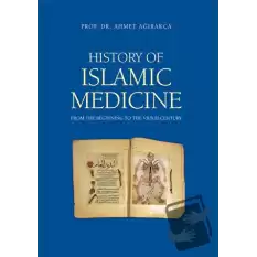 History of Islamic Medicine (Ciltli)