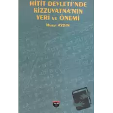 Hitit Devleti’nde Kizzuvatna’nın Yeri ve Önemi