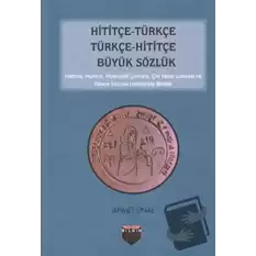 Hititçe - Türkçe Türkçe - Hititçe Büyük Sözlük