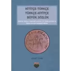 Hititçe Türkçe - Türkçe Hititçe Büyük Sözlük