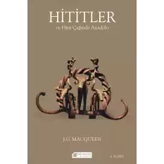 Hititler ve Hitit Çağında Anadolu