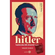 Hitler Hakkında 101 Önemli Soru