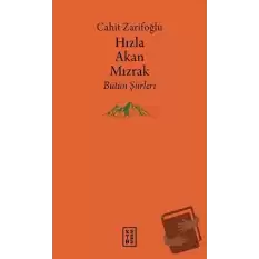 Hızla Akan Mızrak - Bütün Şiirleri