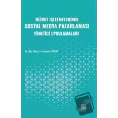 Hizmet İşletmelerinde Sosyal Medya Pazarlaması Yönetici Uygulamaları